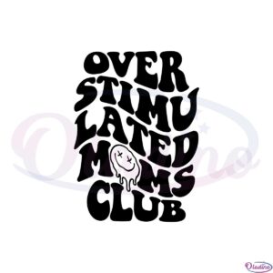 overstimulated-moms-club-svg-for-cricut-sublimation-files