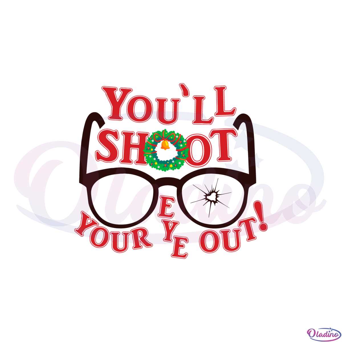 You'll Shoot Your Eye Out Svg For Cricut Sublimation Files