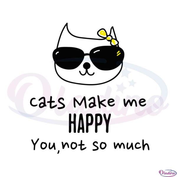 cats-make-me-happy-you-not-so-much-svg-graphic-designs-files