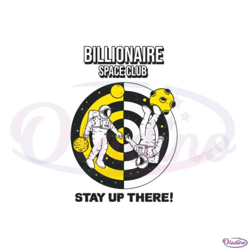 billionaire-space-club-stay-up-there-svg-graphic-designs-files