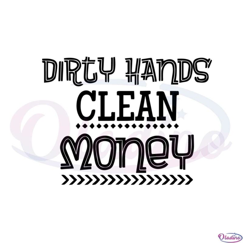 dirty-hands-clean-money-svg-files-for-cricut-sublimation-files