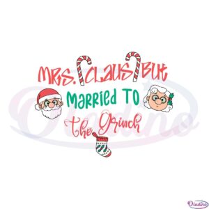 mrs-claus-but-married-to-the-grinch-christmas-svg-cutting-files