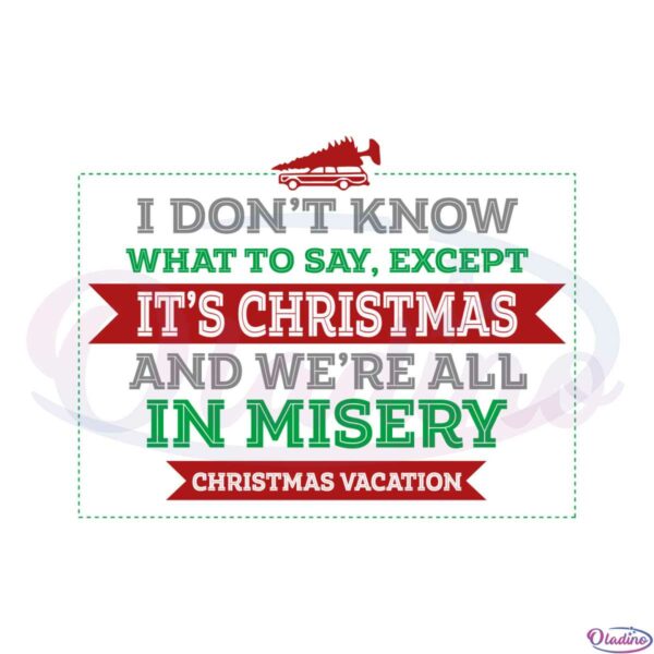 its-christmas-and-were-all-in-misery-svg-graphic-designs-files