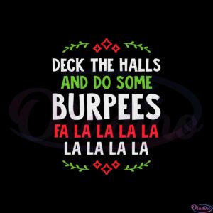 deck-the-halls-and-do-some-burpees-fa-la-la-svg-cutting-files