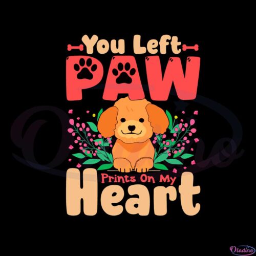 you-left-paw-prints-on-my-heart-svg-graphic-designs-files