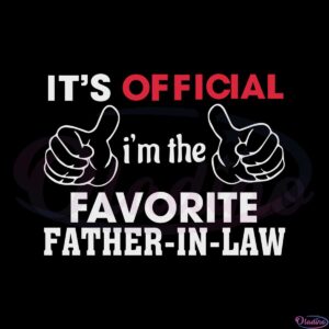 its-official-im-the-favorite-father-in-law-svg-graphic-designs-files