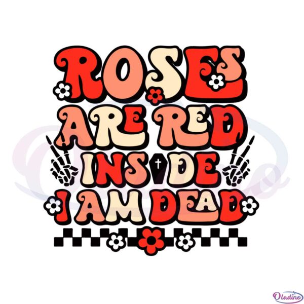 roses-are-red-inside-i-am-dead-svg-graphic-designs-files