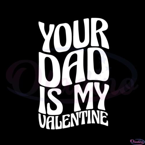 your-dad-is-my-valentine-svg-files-for-cricut-sublimation-files