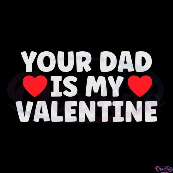 your-dad-is-my-valentine-svg-files-for-cricut-sublimation-files