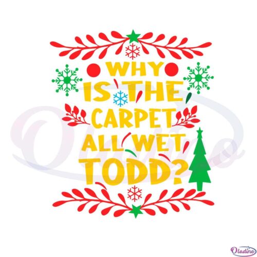 why-is-the-carpet-all-wet-todd-svg-for-cricut-sublimation-files