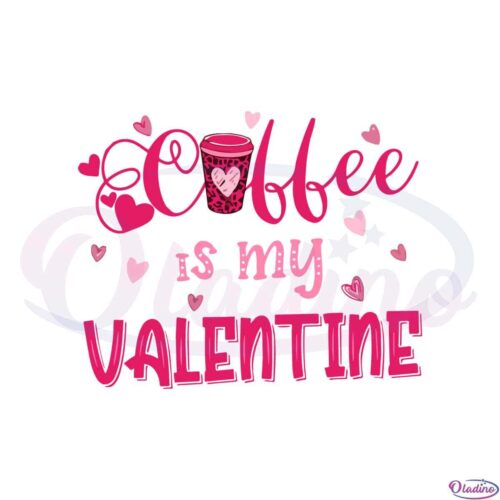 coffee-is-my-valentine-funny-valentne-svg-graphic-designs-files