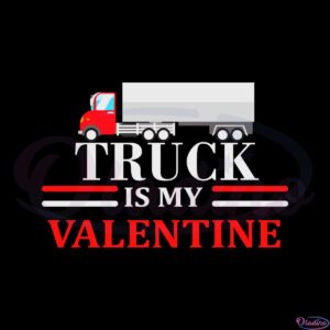 truck-is-my-valentine-svg-files-for-cricut-sublimation-files