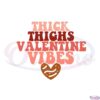 thick-things-valentine-vibes-svg-for-cricut-sublimation-files