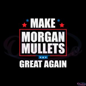 make-morgan-mullets-great-again-country-music-svg-cutting-files