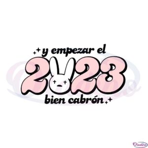 empezar-el-2023-bien-cabron-svg-sublimation-files-silhouette