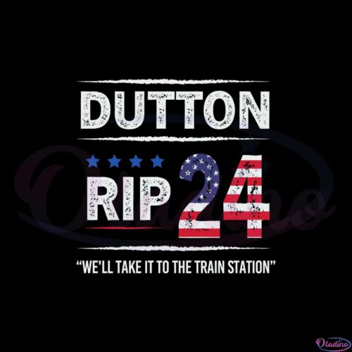 dutton-rip-24-we-will-take-it-to-the-train-station-svg-cutting-files