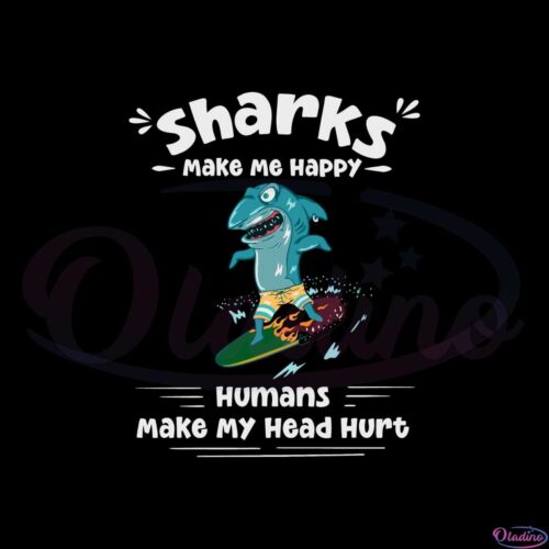 sharks-make-me-happy-humans-make-my-head-hurt-svg-cutting-files