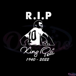 r-i-p-king-pele-1940-2022-svg-for-cricut-sublimation-files