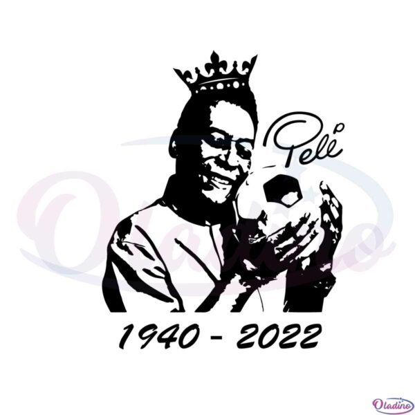 king-pele-1940-2022-svg-best-graphic-designs-cutting-files