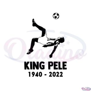 king-pele-1940-2022-rip-pele-svg-files-silhouette-diy-craft