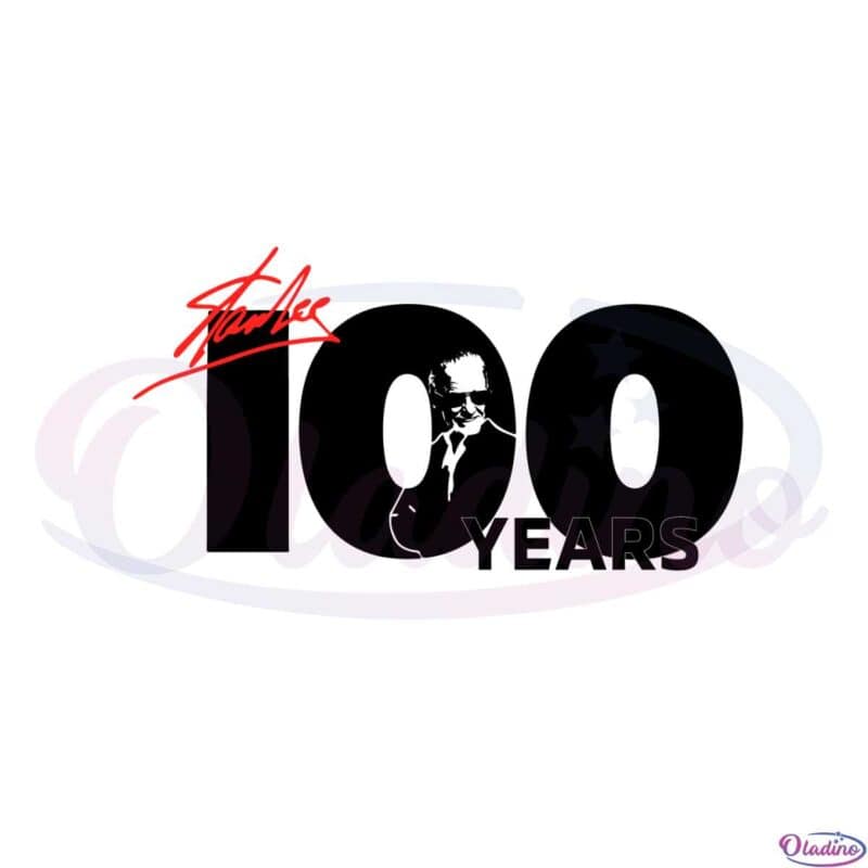 Stan Svg Stan Lee Centennial 100 Years Svg Sublimation Files Silhouette - Oladino