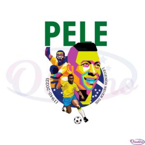 pele-legends-never-die-pele-1940-2022-svg-graphic-designs-files