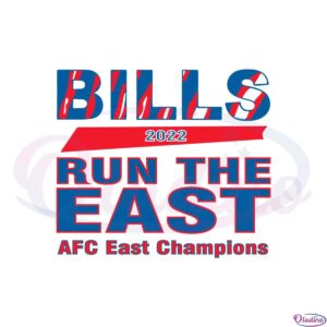 buffalo-bills-afc-east-champions-2022-run-the-east-bills-mafia-svg