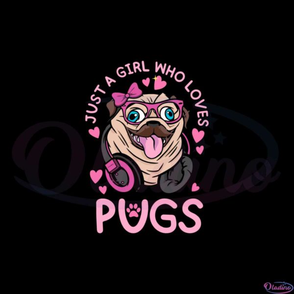 just-a-girl-who-loves-pugs-svg-files-for-cricut-sublimation-files