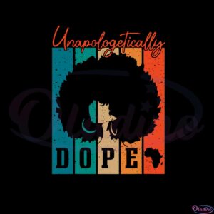 unapologetically-dope-black-history-month-african-american-svg