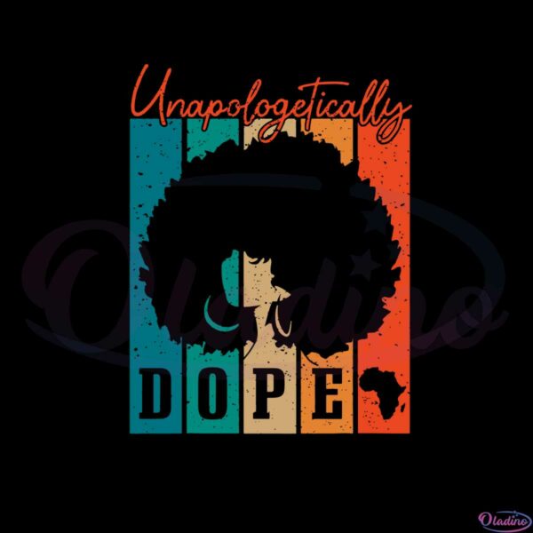 unapologetically-dope-black-history-month-african-american-svg
