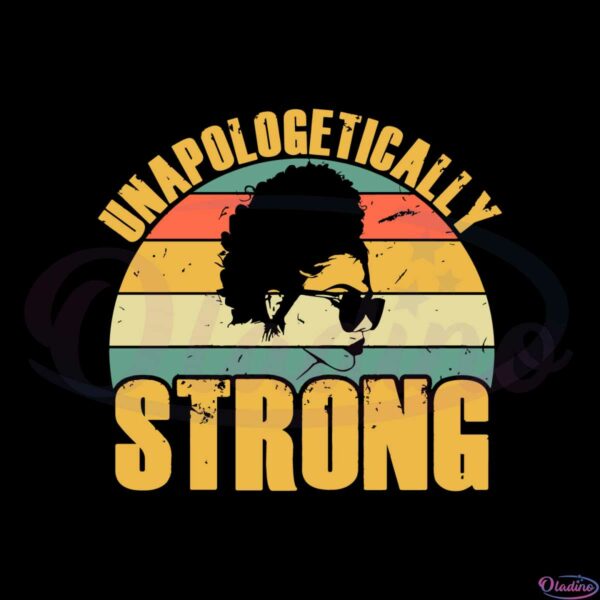unapologetically-strong-vintage-black-woman-svg-cutting-files