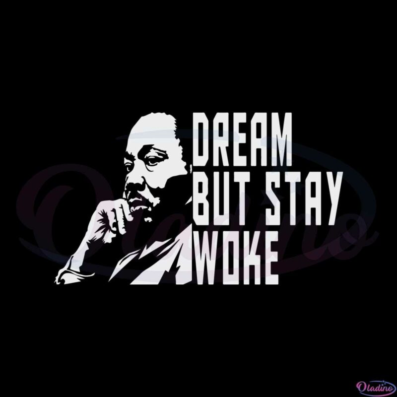 martin-luther-king-dream-but-stay-woke-svg-cutting-files