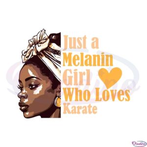 just-a-melanin-girl-who-loves-karate-svg-graphic-designs-files