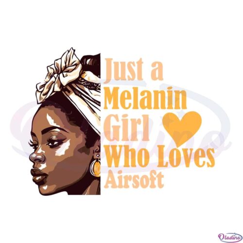 just-a-melanin-girl-who-loves-airsoft-svg-graphic-designs-files