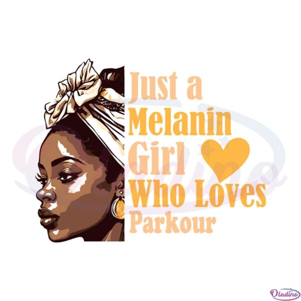 just-a-melanin-girl-who-loves-parkour-svg-cutting-files