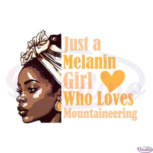 just-a-melanin-girl-who-loves-mountaineering-svg-cutting-files