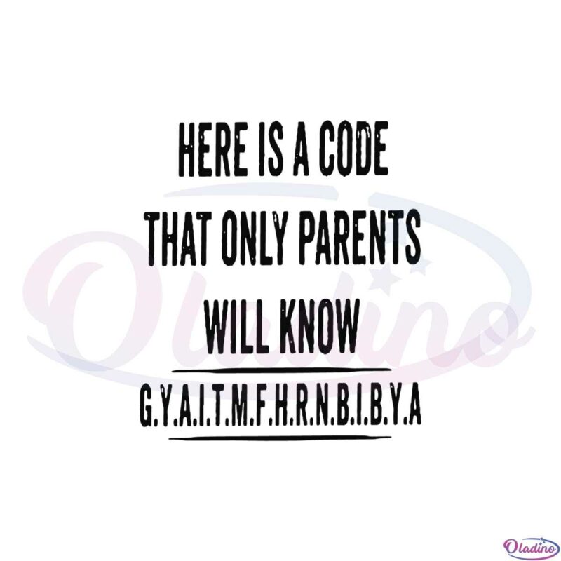 here-is-a-code-that-only-parents-will-know-quote-svg-cutting-files