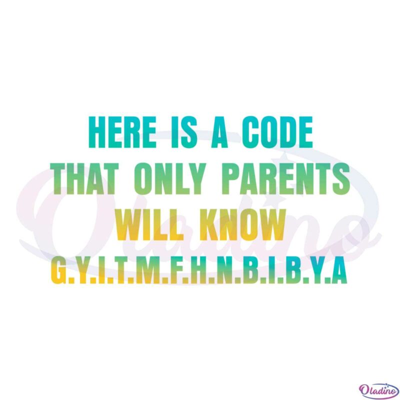 here-is-a-code-that-only-parents-will-know-gyaitmfhrnbibya-svg