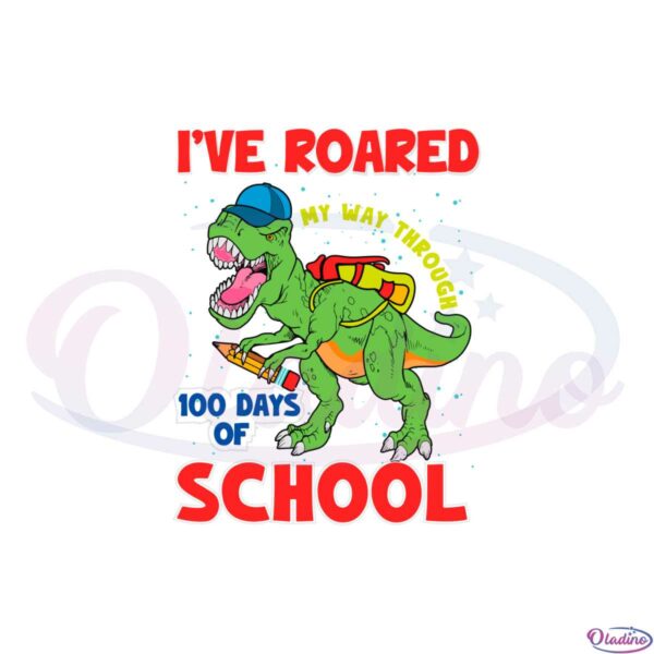 ive-roared-my-way-through-100-days-of-school-funny-dinosaur-svg