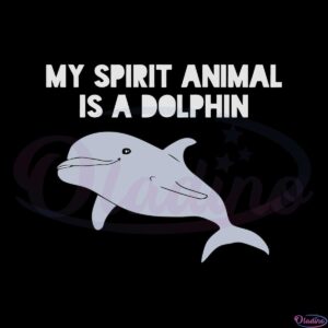 my-spirit-animal-is-a-dolphin-svg-graphic-designs-files