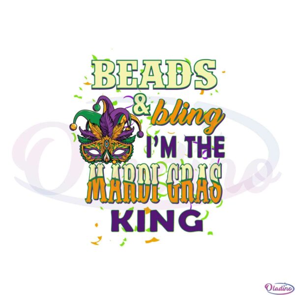 beads-and-bling-im-the-mardi-gras-king-svg-cutting-files