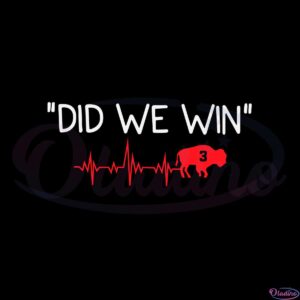 buffalo-bills-did-we-win-damar-hamlin-3-svg-cutting-files