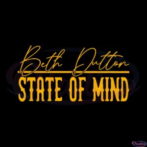 beth-dutton-state-of-mind-svg-for-cricut-sublimation-files