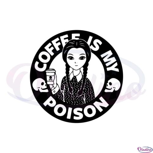 coffee-is-my-poison-wednesday-addams-svg-graphic-designs-files