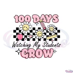 100-days-of-watching-my-students-grow-svg-graphic-designs-files