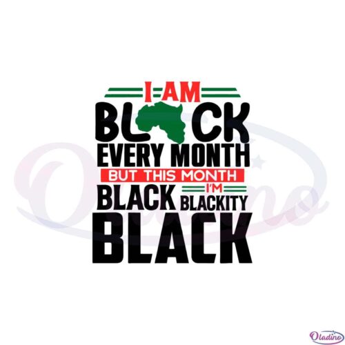 i-am-black-every-month-but-this-month-im-blackity-black-black-svg