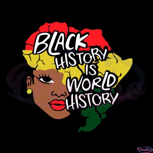 black-history-is-world-history-black-woman-svg-cutting-files