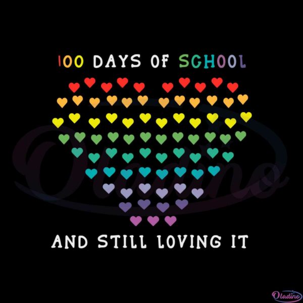 100-days-of-school-still-loving-it-svg-graphic-designs-files