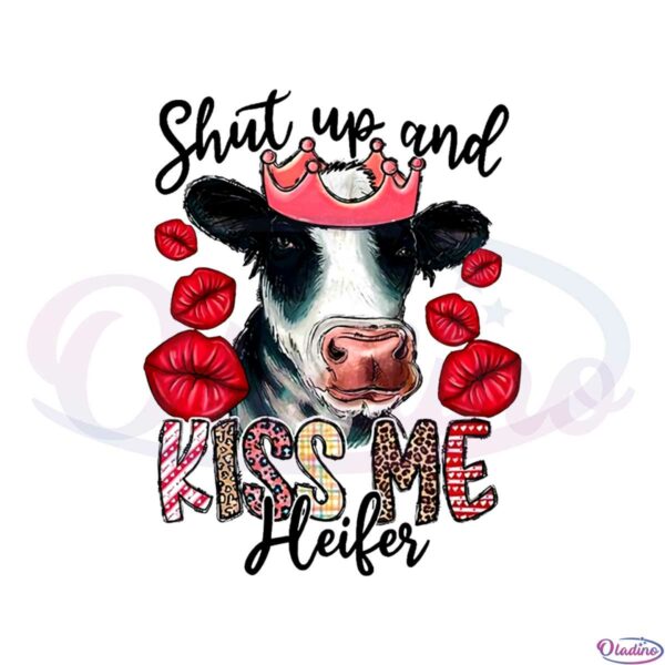 shut-up-and-kiss-me-heifer-cute-png-graphic-designs-files