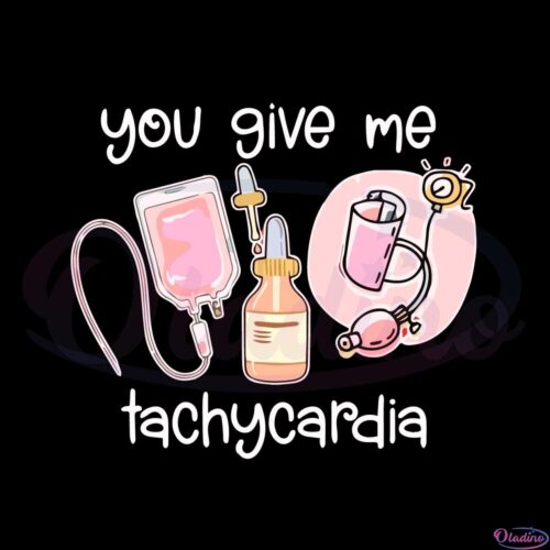 you-give-me-tachycardia-nurse-lover-svg-graphic-designs-files